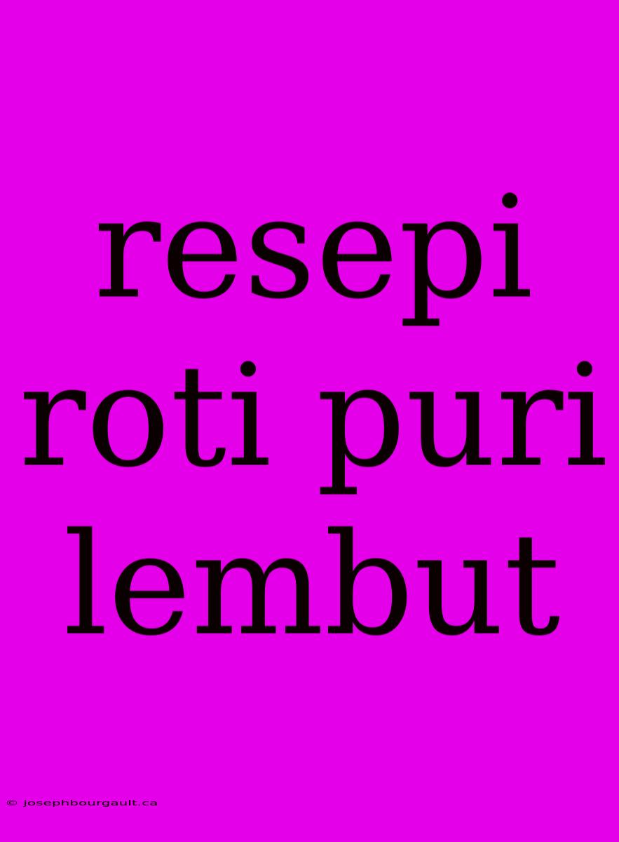 Resepi Roti Puri Lembut