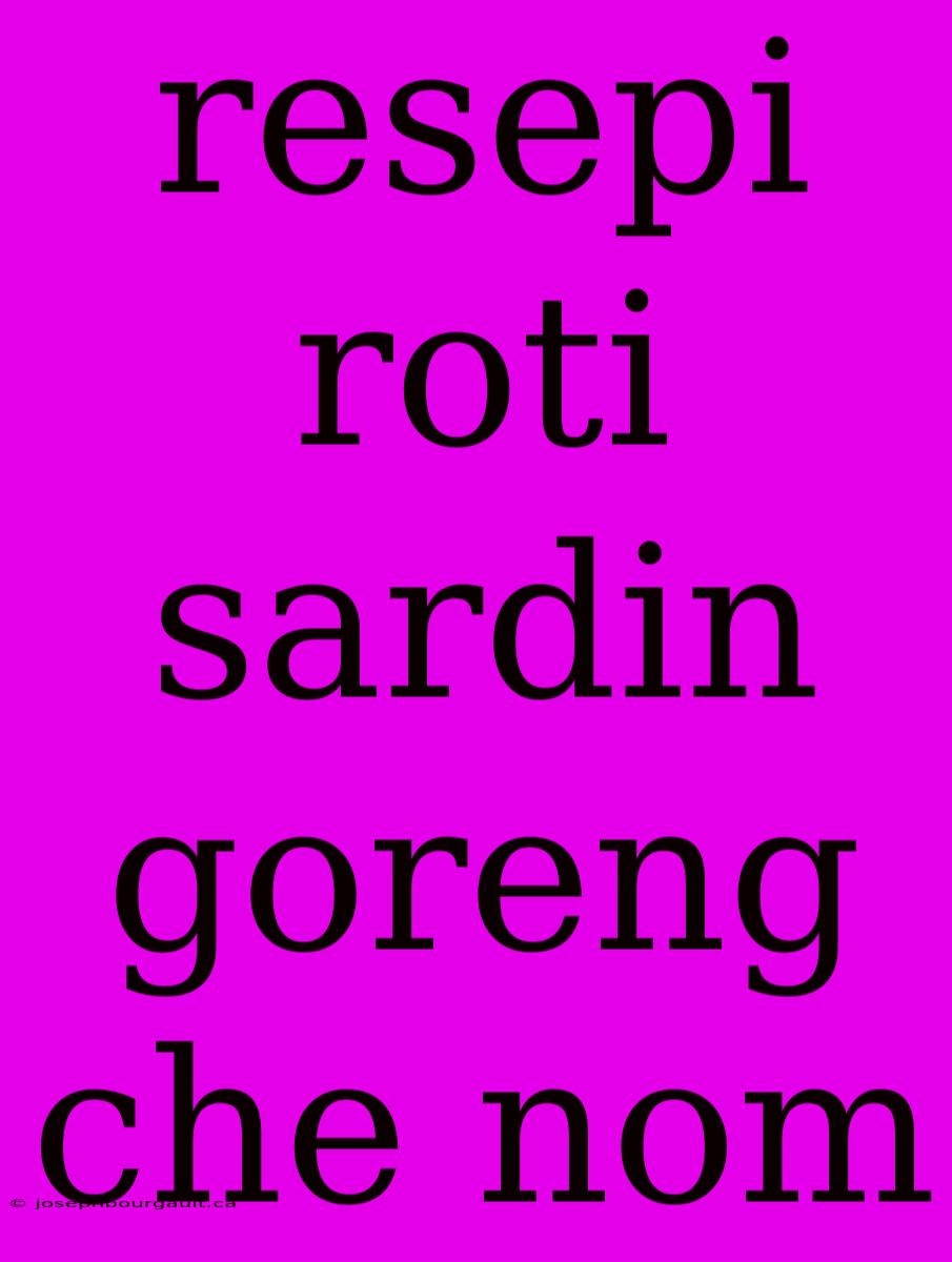 Resepi Roti Sardin Goreng Che Nom