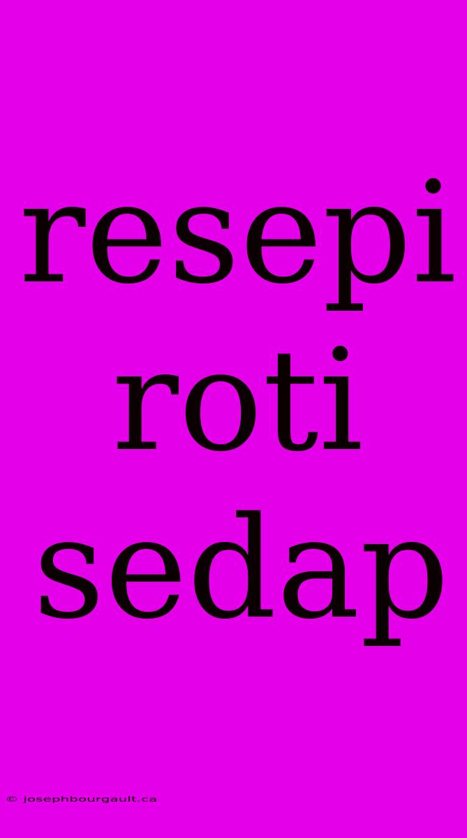 Resepi Roti Sedap