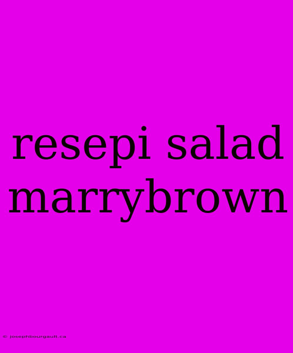 Resepi Salad Marrybrown