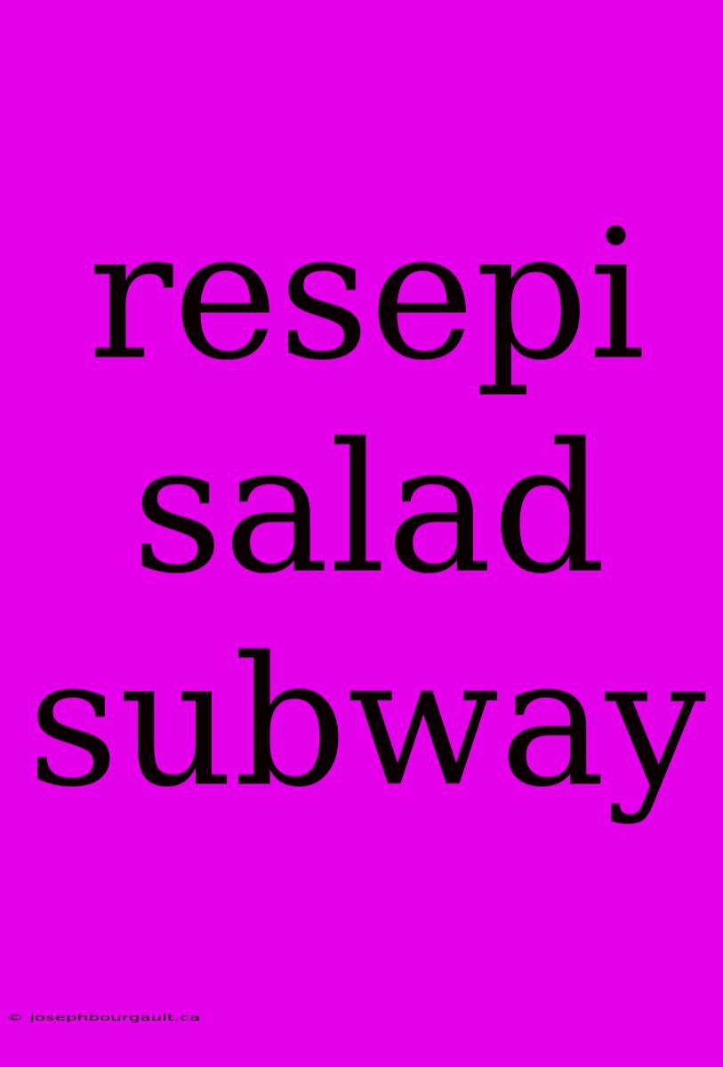 Resepi Salad Subway