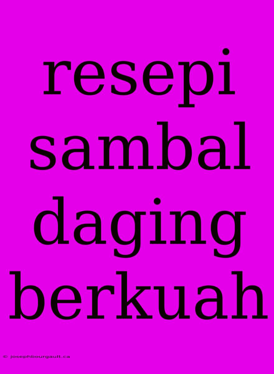 Resepi Sambal Daging Berkuah