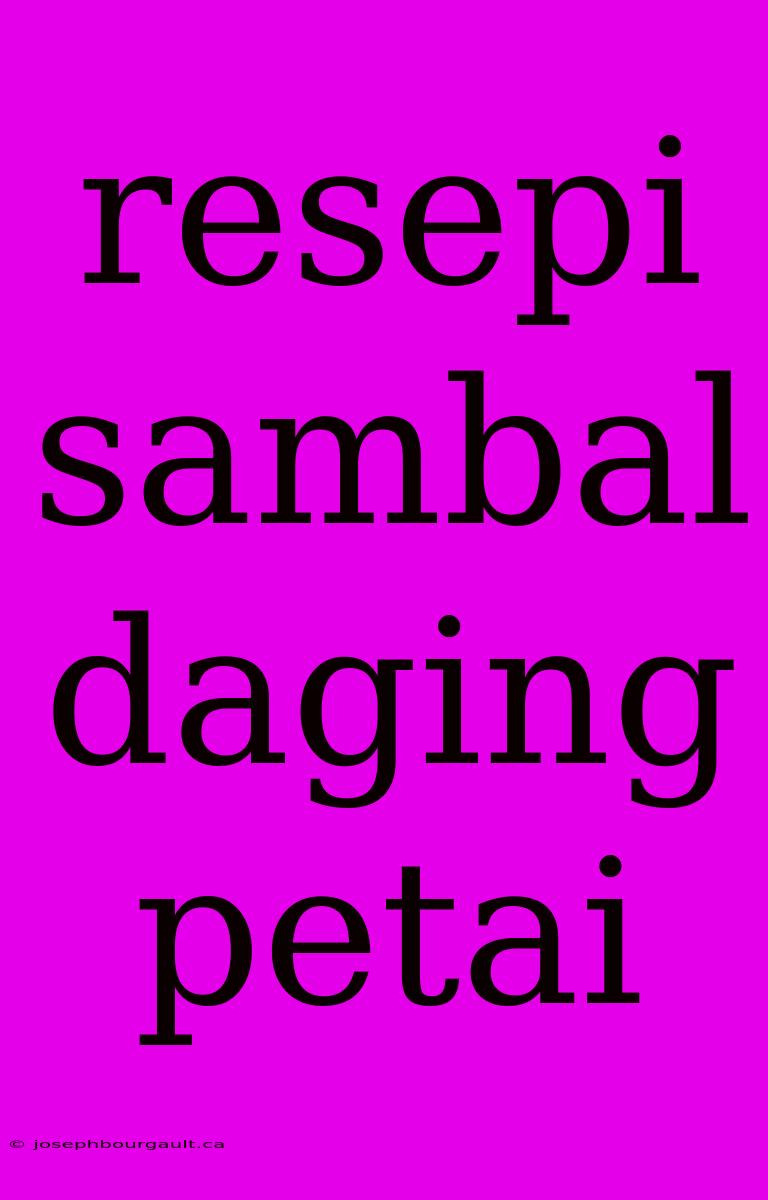 Resepi Sambal Daging Petai