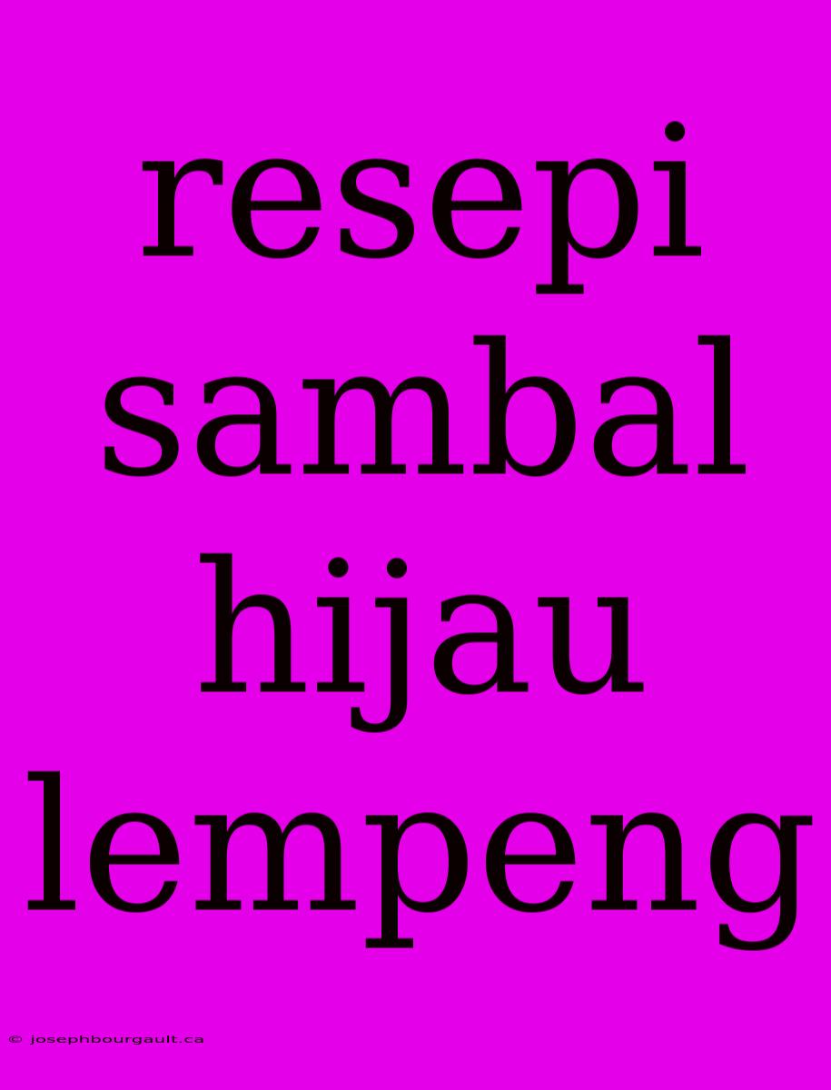 Resepi Sambal Hijau Lempeng