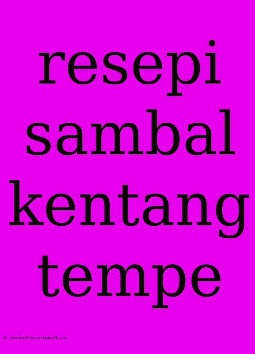 Resepi Sambal Kentang Tempe