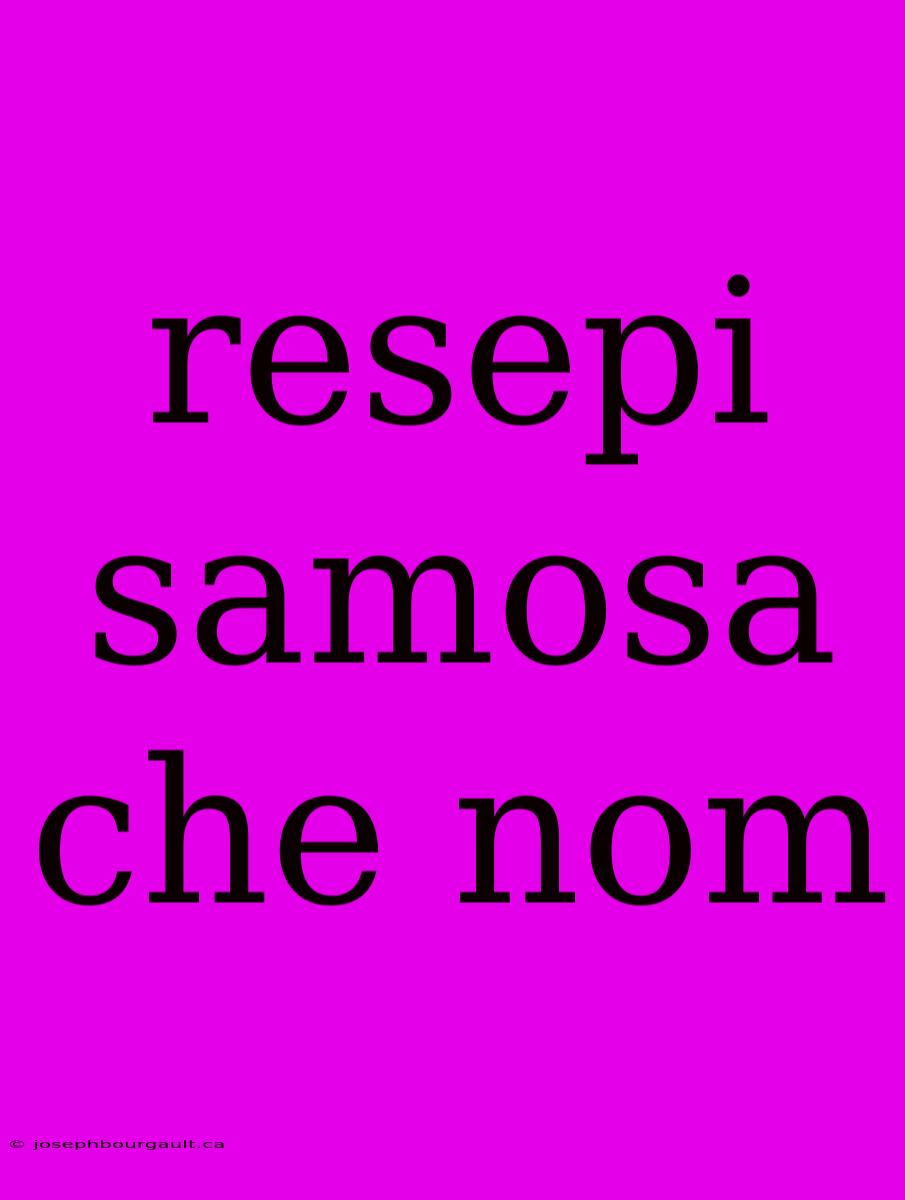 Resepi Samosa Che Nom