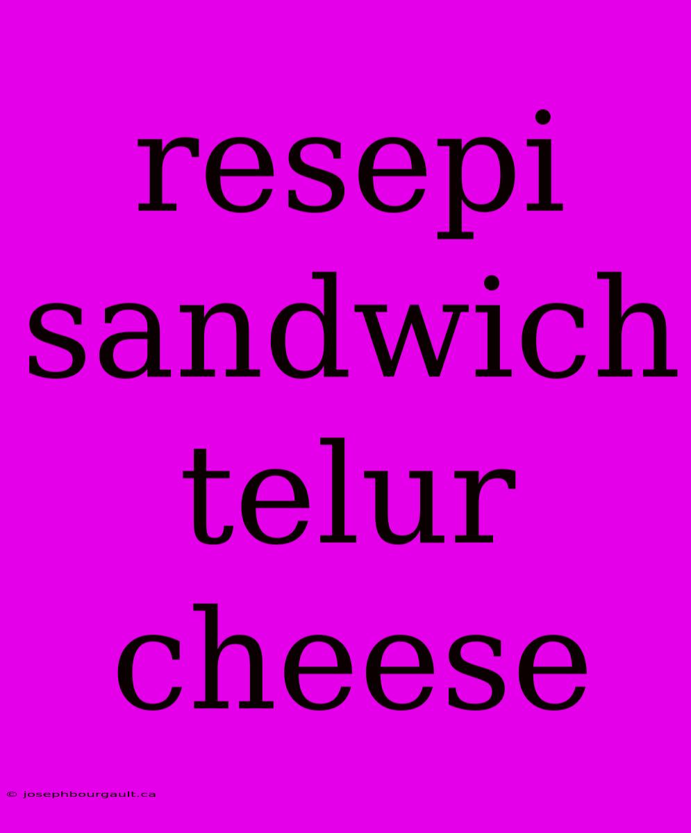 Resepi Sandwich Telur Cheese