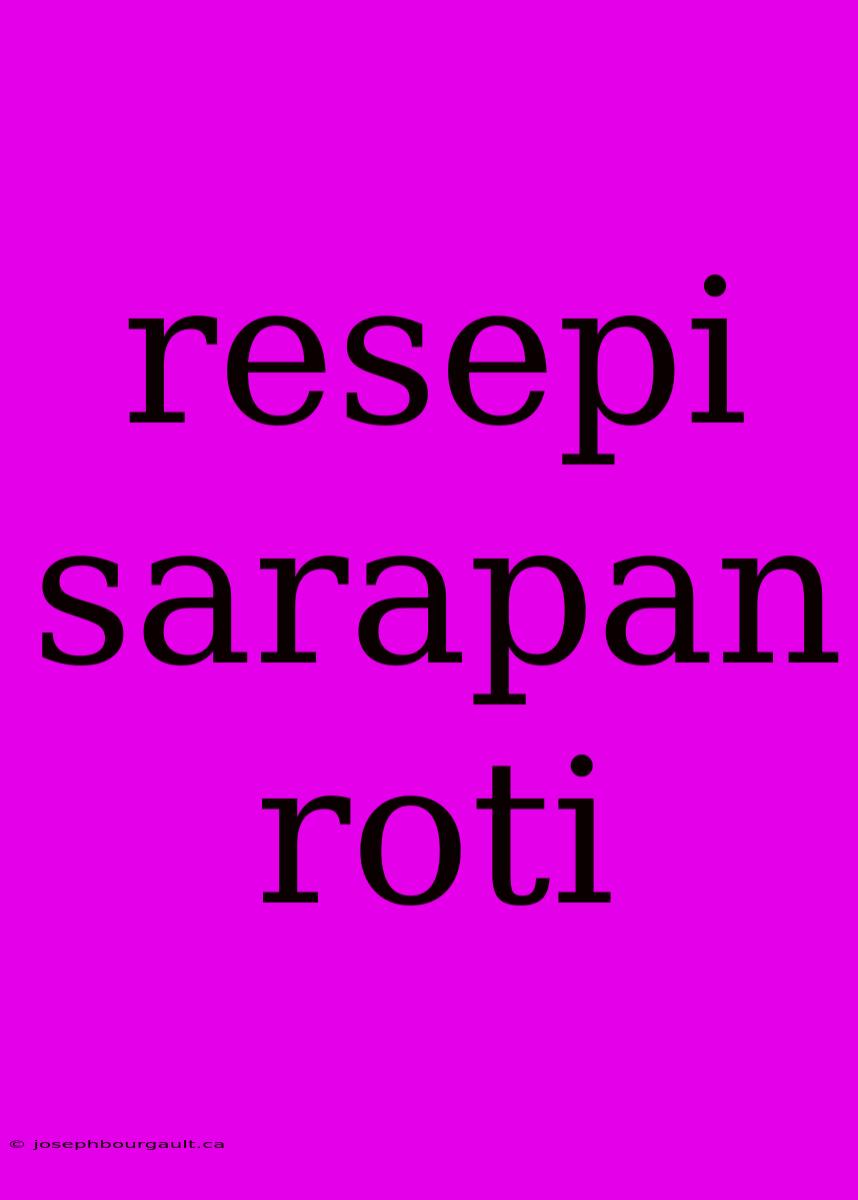 Resepi Sarapan Roti