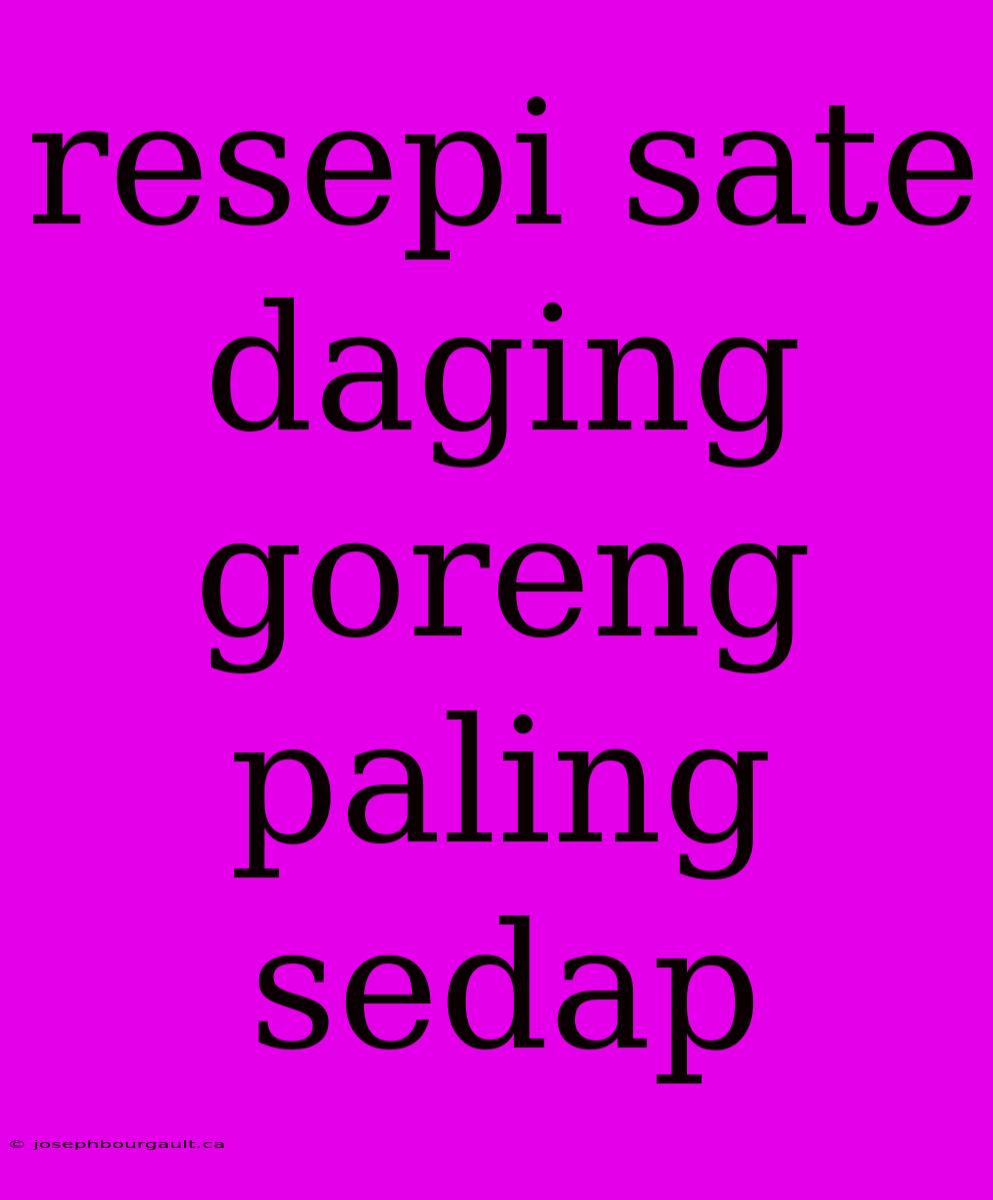 Resepi Sate Daging Goreng Paling Sedap