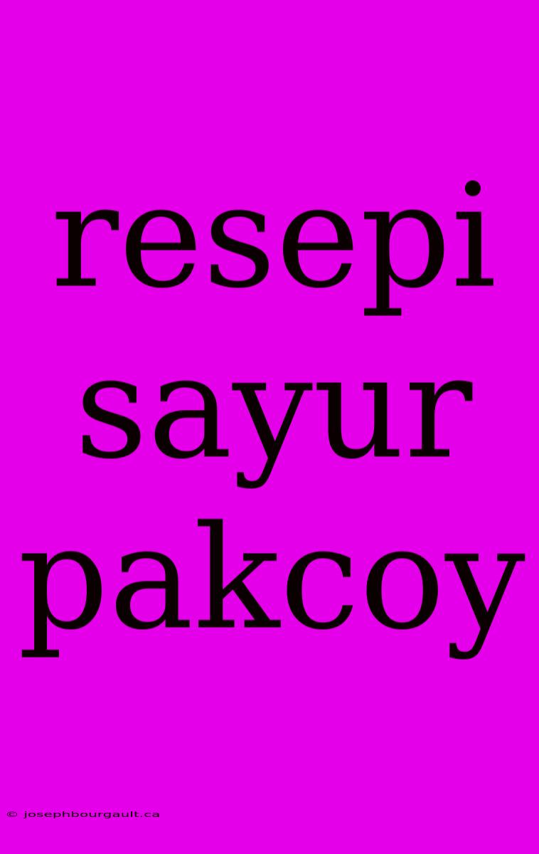 Resepi Sayur Pakcoy