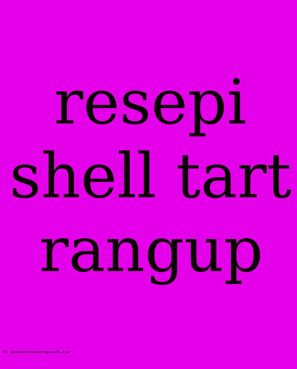 Resepi Shell Tart Rangup