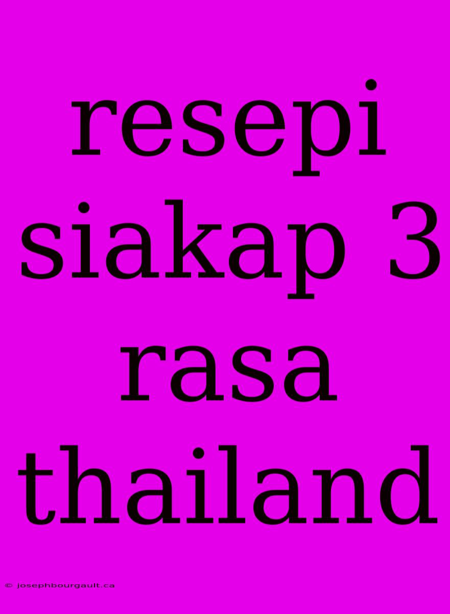 Resepi Siakap 3 Rasa Thailand