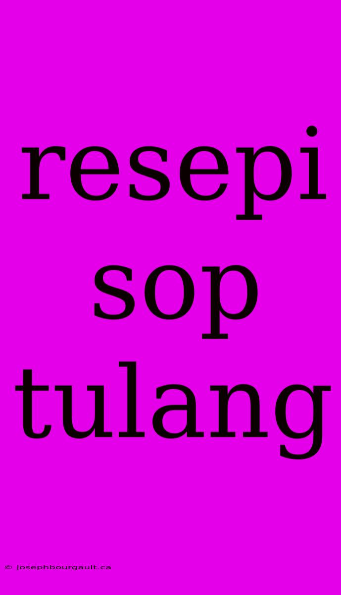 Resepi Sop Tulang