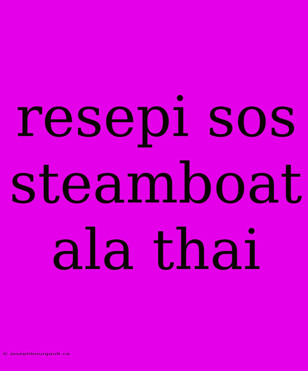 Resepi Sos Steamboat Ala Thai