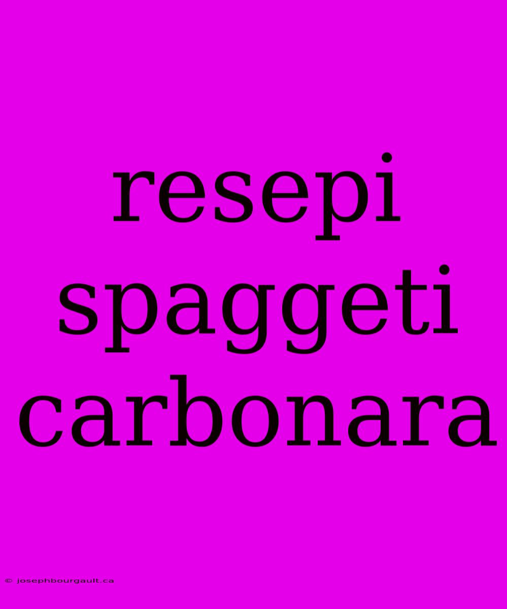 Resepi Spaggeti Carbonara