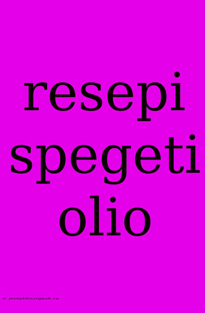 Resepi Spegeti Olio