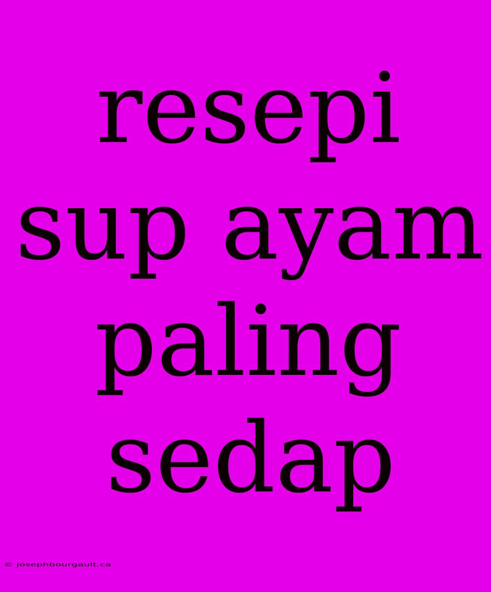 Resepi Sup Ayam Paling Sedap