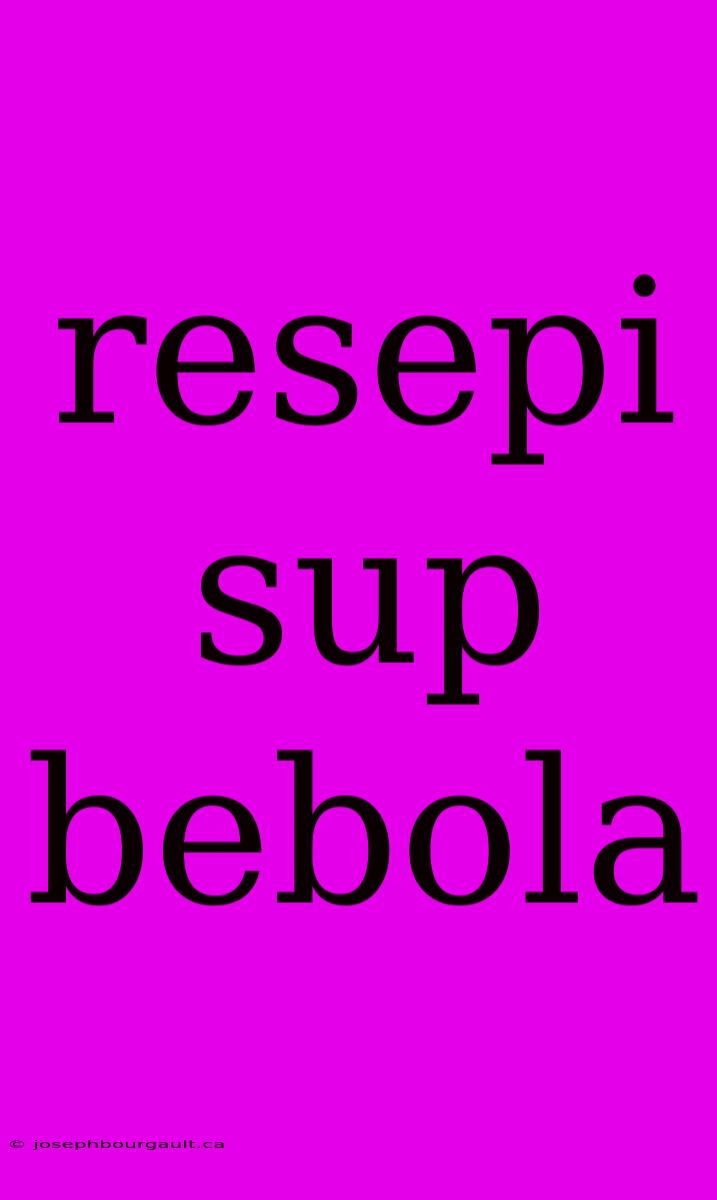 Resepi Sup Bebola