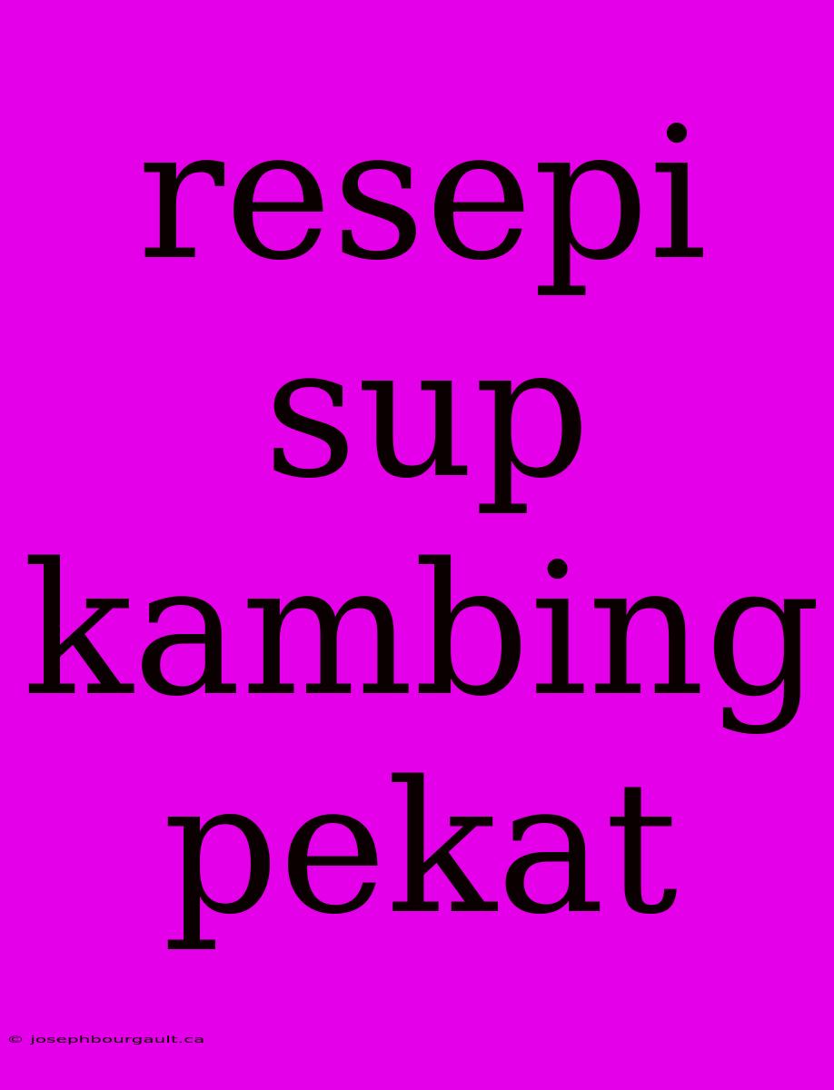 Resepi Sup Kambing Pekat