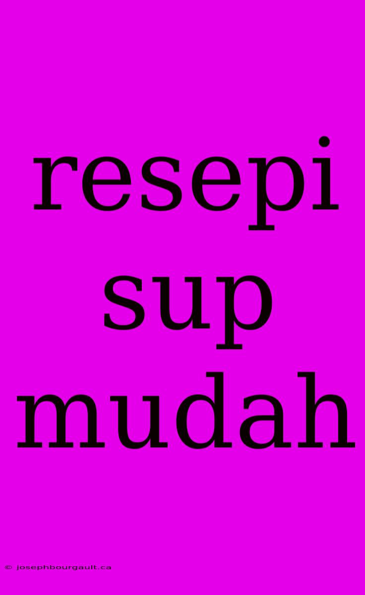 Resepi Sup Mudah