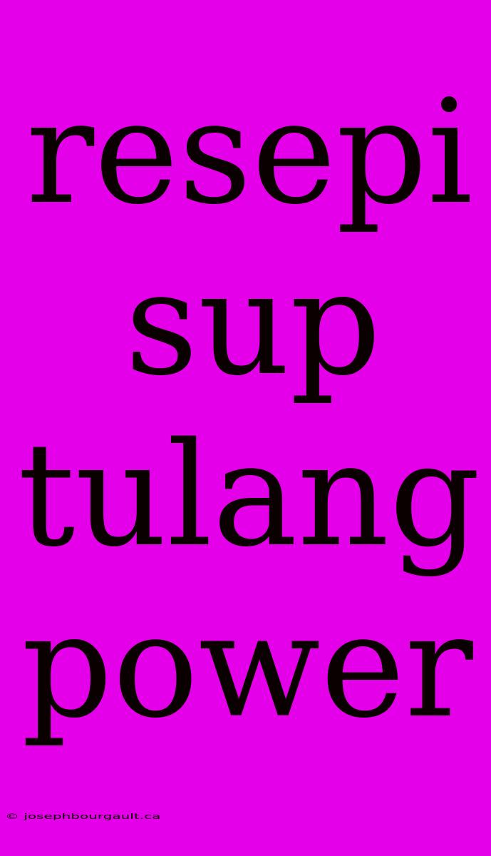 Resepi Sup Tulang Power