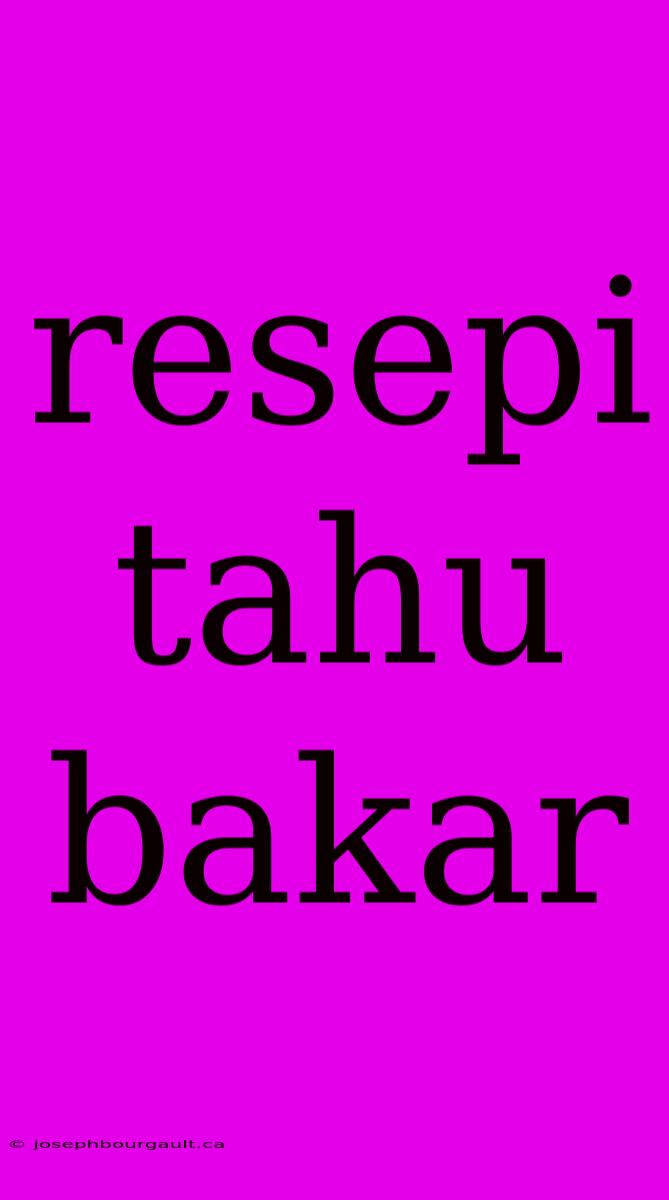 Resepi Tahu Bakar