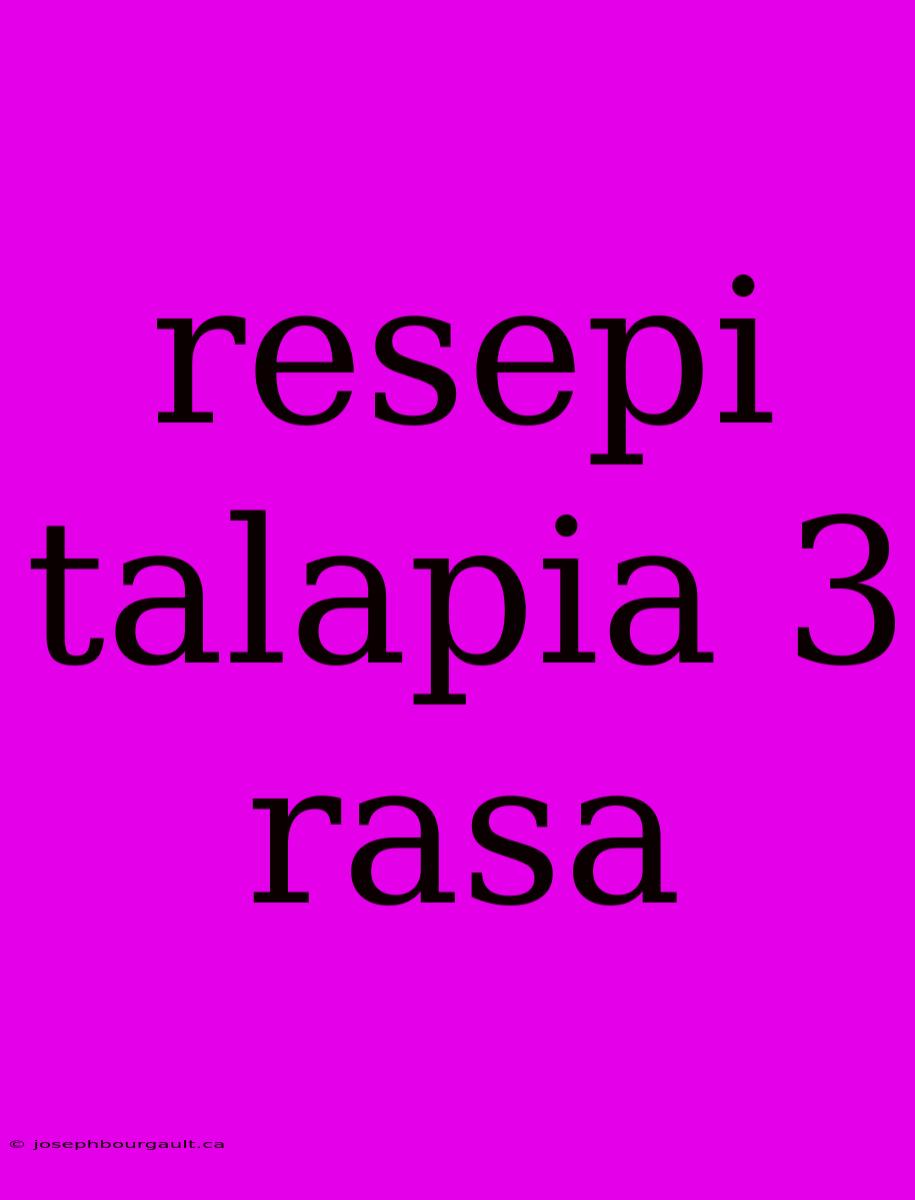 Resepi Talapia 3 Rasa