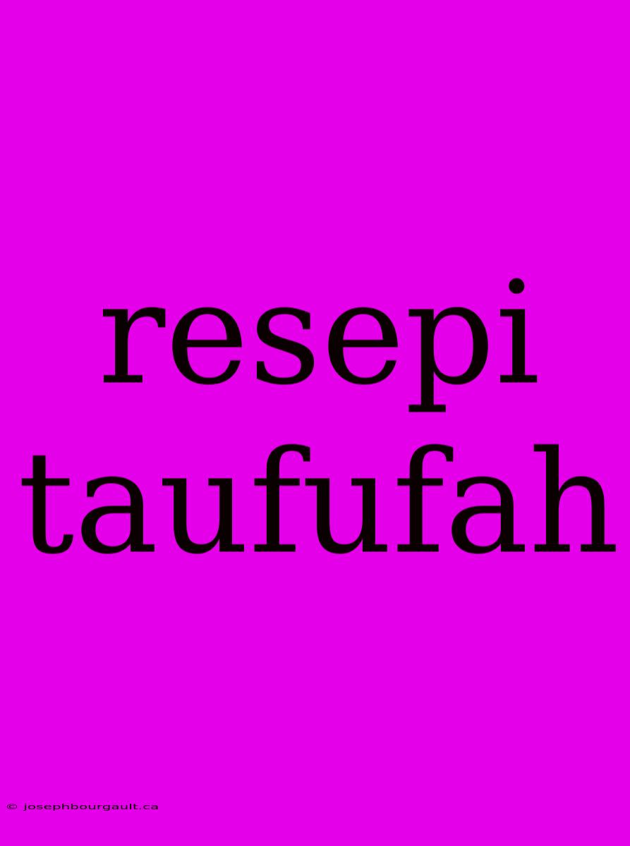 Resepi Taufufah