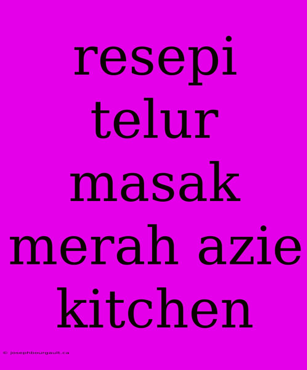 Resepi Telur Masak Merah Azie Kitchen