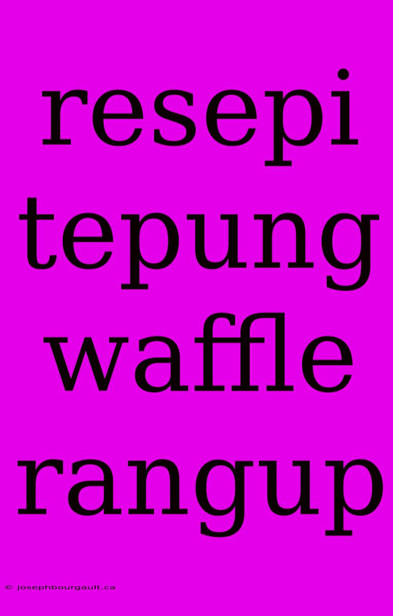 Resepi Tepung Waffle Rangup