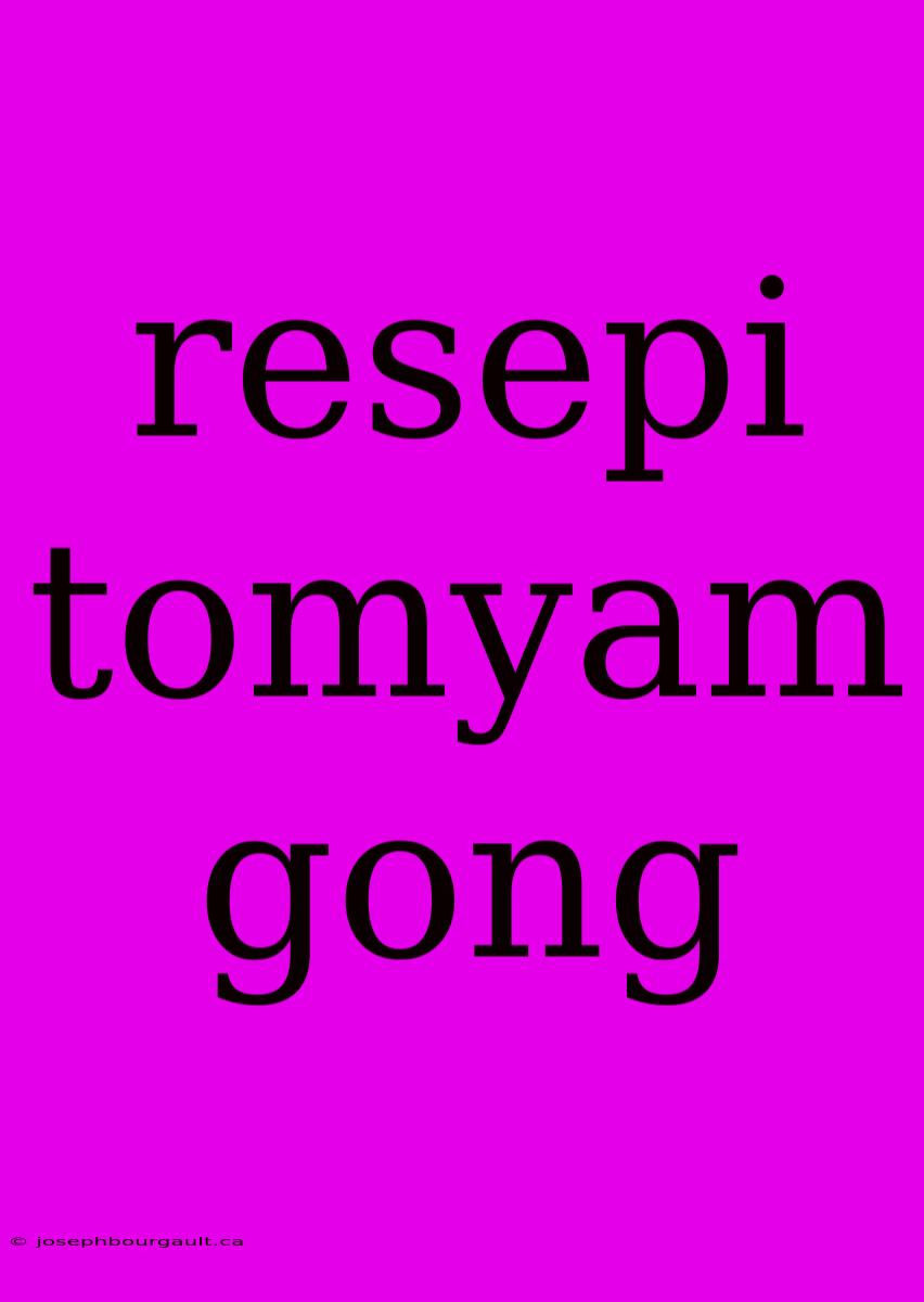 Resepi Tomyam Gong