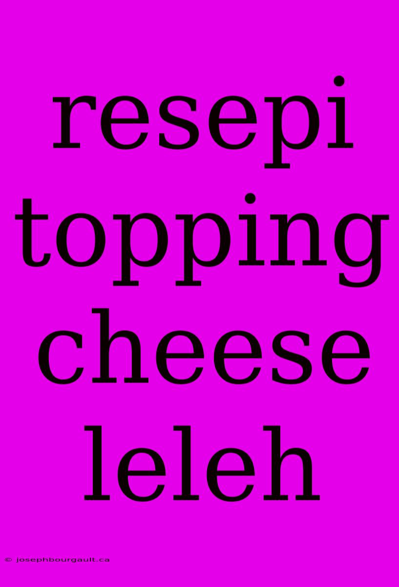 Resepi Topping Cheese Leleh