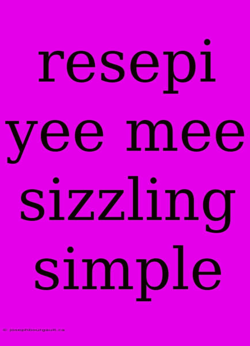 Resepi Yee Mee Sizzling Simple