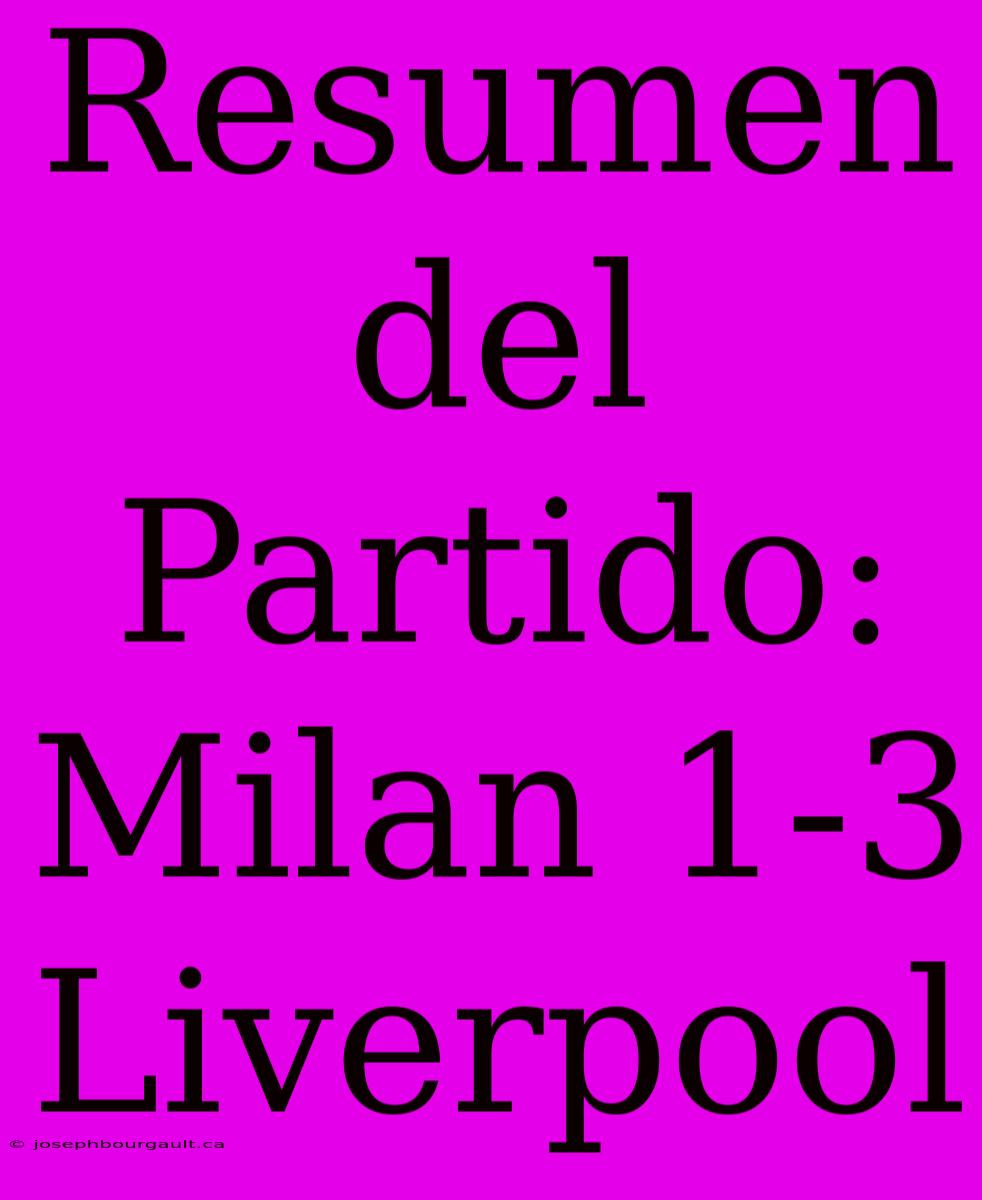 Resumen Del Partido: Milan 1-3 Liverpool