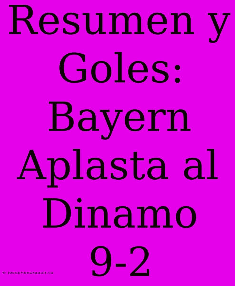 Resumen Y Goles: Bayern Aplasta Al Dinamo 9-2