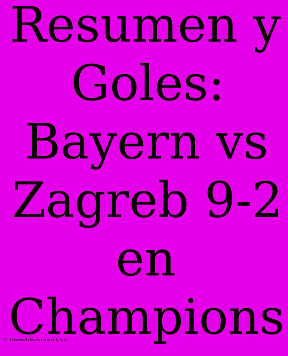 Resumen Y Goles: Bayern Vs Zagreb 9-2 En Champions