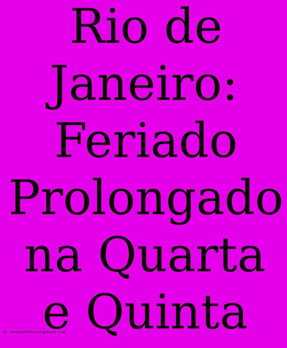 Rio De Janeiro: Feriado Prolongado Na Quarta E Quinta