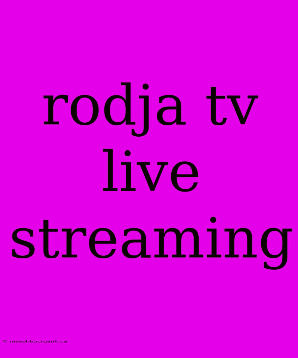 Rodja Tv Live Streaming