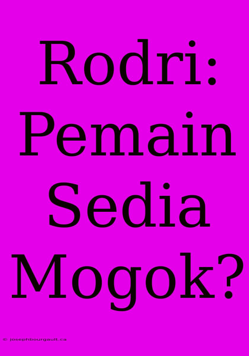 Rodri: Pemain Sedia Mogok?