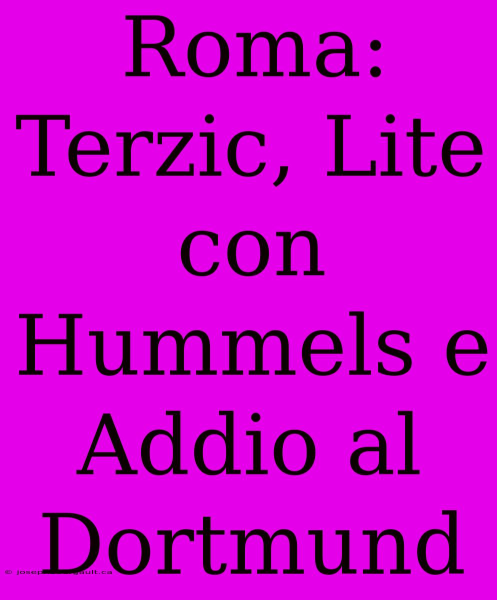 Roma: Terzic, Lite Con Hummels E Addio Al Dortmund