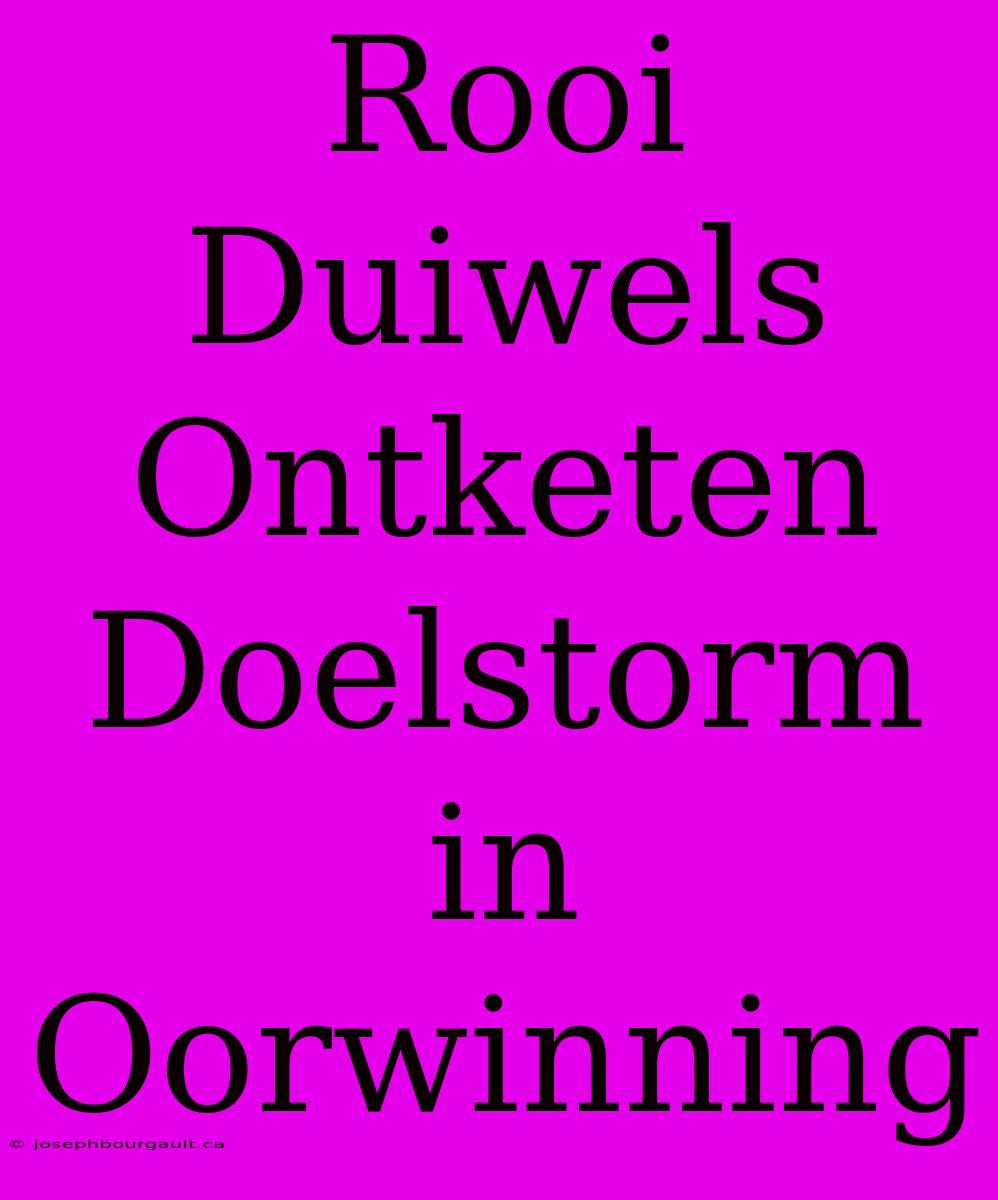 Rooi Duiwels Ontketen Doelstorm In Oorwinning