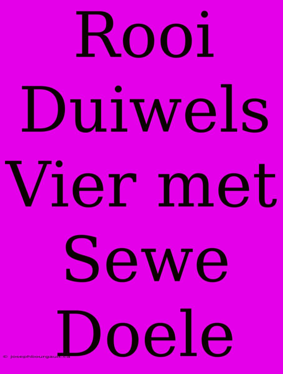 Rooi Duiwels Vier Met Sewe Doele