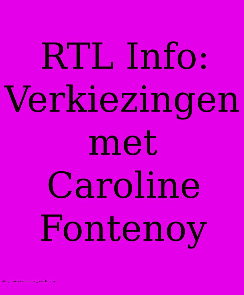 RTL Info: Verkiezingen Met Caroline Fontenoy