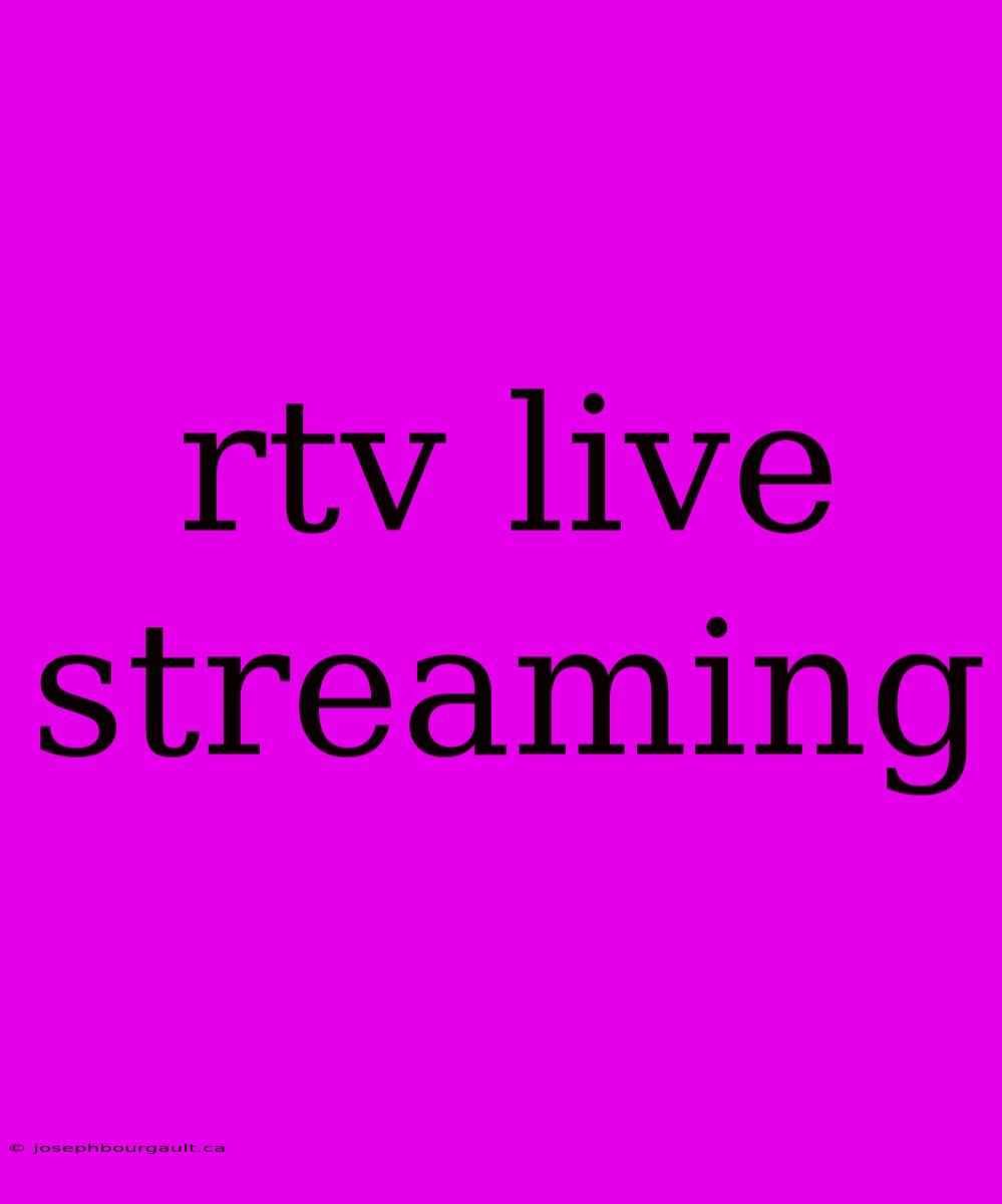 Rtv Live Streaming