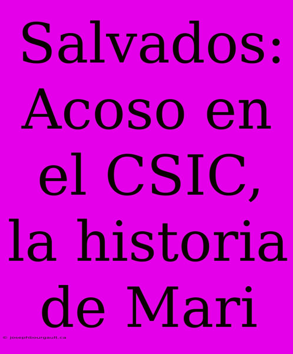 Salvados: Acoso En El CSIC, La Historia De Mari