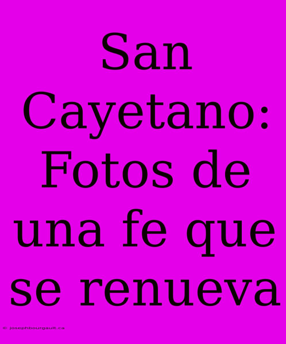 San Cayetano: Fotos De Una Fe Que Se Renueva