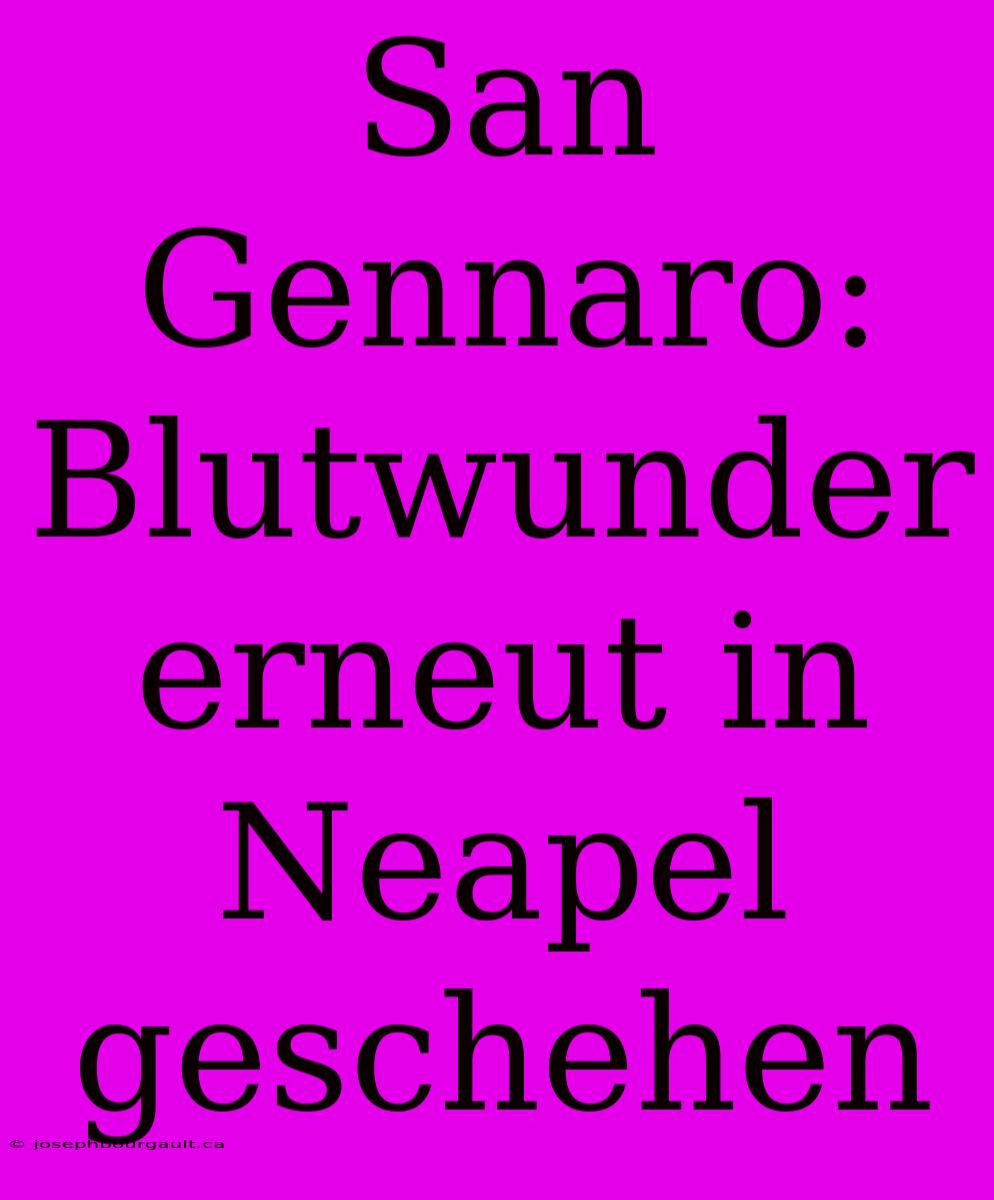 San Gennaro: Blutwunder Erneut In Neapel Geschehen