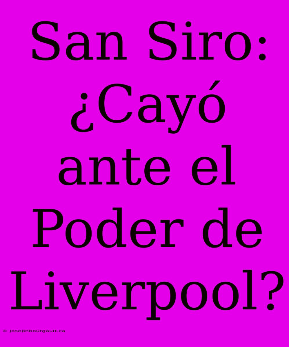 San Siro: ¿Cayó Ante El Poder De Liverpool?