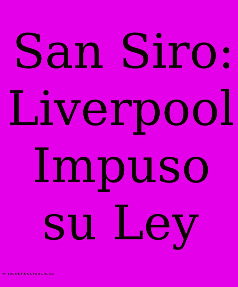 San Siro: Liverpool Impuso Su Ley