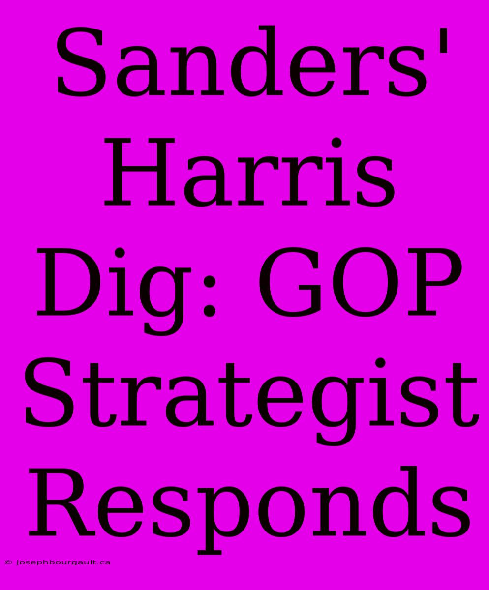 Sanders' Harris Dig: GOP Strategist Responds